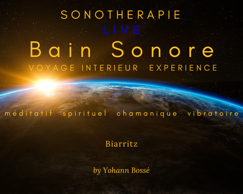 agenda site net Bain sonore 2022 Biarritz Pays Basque Yohann Bossé la magie du son agenda site net Bain sonore 2022 Biarritz Pays Basque Yohann Bossé la magie du son